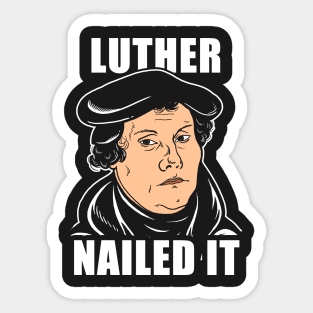 Luther Nailed It Sticker